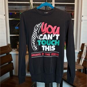 YOU CAN’T TOUCH THIS SNAKE IN THE GRASS SWEATSHIRT